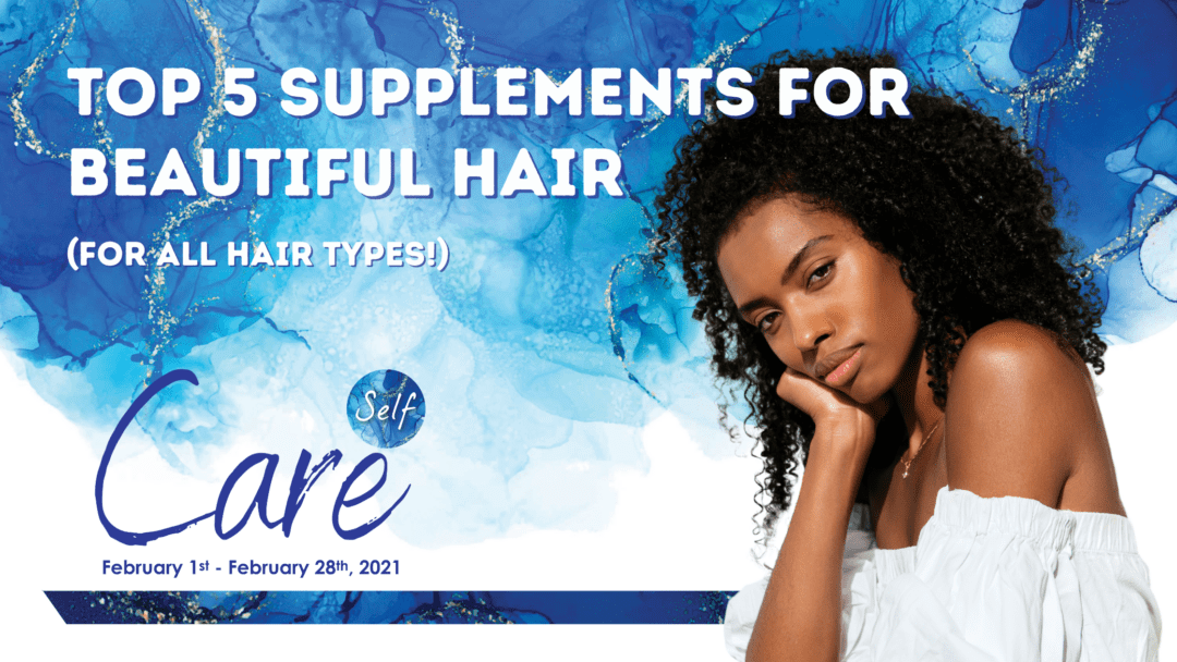 Top 5 Supplements for Beautiful Hair