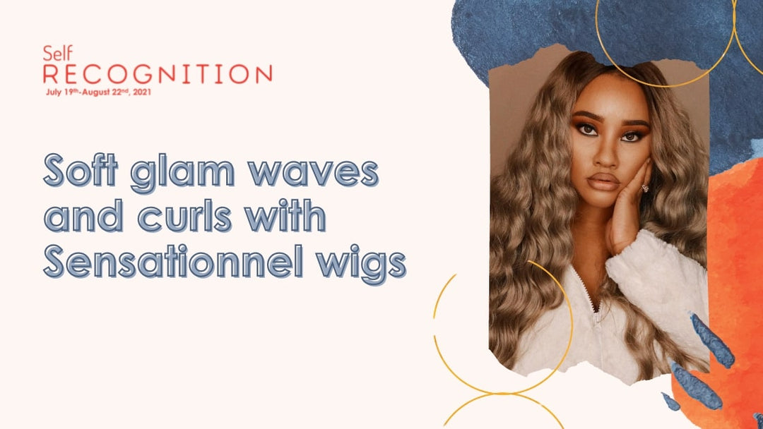 Soft glam waves and curls with Sensationnel wigs