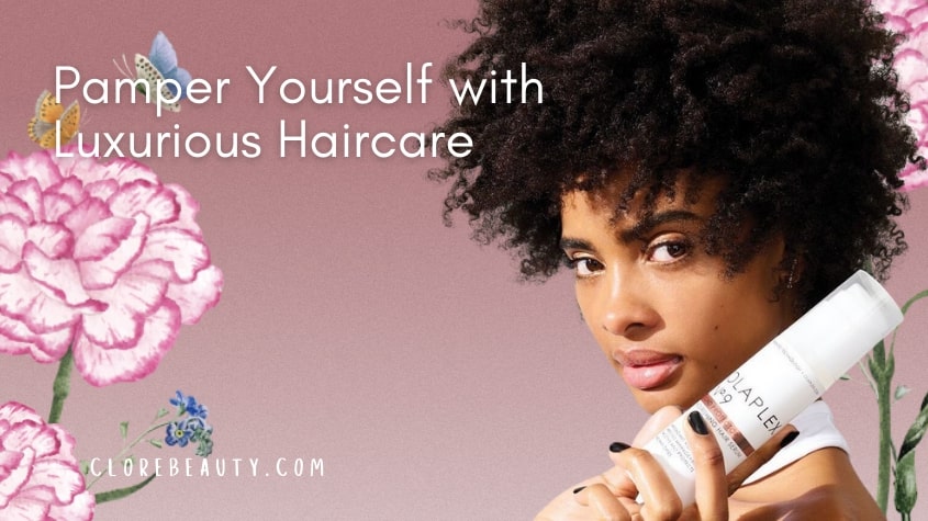 Pamper Yourself with Luxurious Haircare