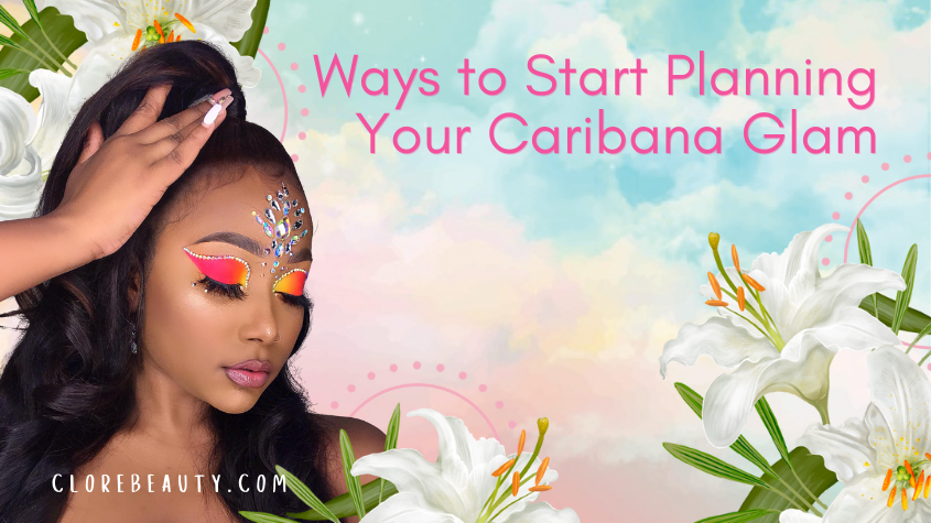 Ways to Start Planning Your Caribana Glam 2022