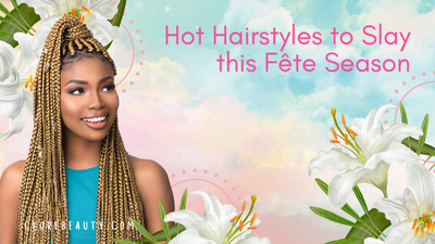 Hot Hairstyles to Slay this Fête Season