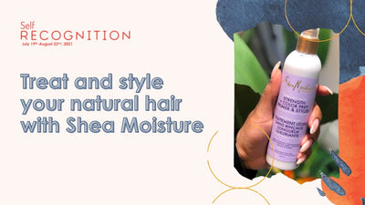 Treat and Style Your Natural Hair with Shea Moisture