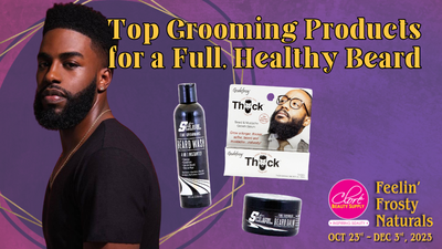 Top Grooming Products for a Full, Healthy Beard