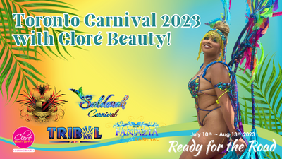 Toronto Carnival 2023 with Cloré Beauty